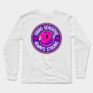 Fibro Sensitive, Always Strong - Fibromyalgia Awareness Long Sleeve T-Shirt